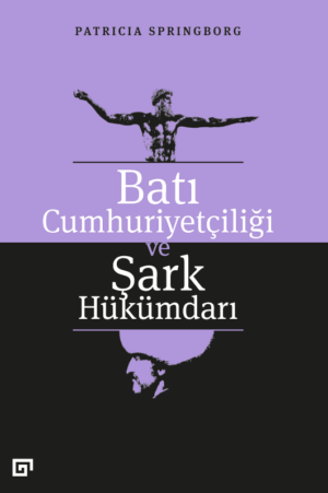 BATI CUMHURİYETÇİLİĞİ VE ŞARK HÜKÜMDARI