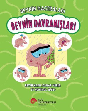 BEYNİN MACERALARI - BEYNİN DAVRANIŞLARI