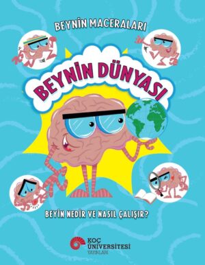 BEYNİN MACERALARI - BEYNİN DÜNYASI