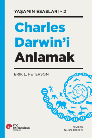 CHARLES DARWIN’İ ANLAMAK YAŞAMIN ESASLARI – 2