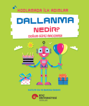 KODLAMADA İLK ADIMLAR DALLANMA NEDİR? DOĞUM GÜNÜ MACERASI!