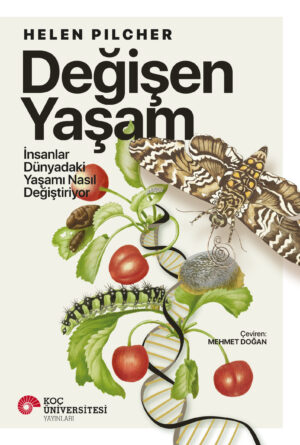 DEĞİŞEN YAŞAM İNSANLAR DÜNYADAKİ YAŞAMI NASIL DEĞİŞTİRİYOR