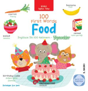 FOOD - YİYECEKLER / 100 FIRST WORDS - İNGİLİZCE İLK 100 KELİMEM İNGİLİZCE ÖĞRENİYORUM / İKİ DİLLİ KİTAPLAR