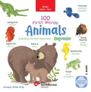 ANIMALS - HAYVANLAR / 100 FIRST WORDS - İNGİLİZCE İLK 100 KELİMEM İNGİLİZCE ÖĞRENİYORUM / İKİ DİLLİ KİTAPLAR