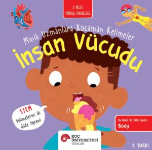 MİNİK UZMANLARA KOCAMAN KELİMELER - İNSAN VÜCUDU / BIG WORDS FOR LITTLE EXPERTS - BODY İNGİLİZCE ÖĞRENİYORUM / İKİ DİLLİ KİTAPLAR