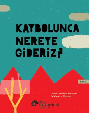 KAYBOLUNCA NEREYE GİDERİZ?