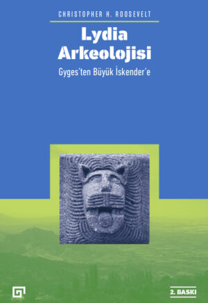 LYDİA ARKEOLOJİSİ GYGES'TEN BÜYÜK İSKENDER'E