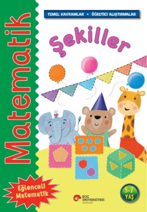 MATEMATİK - ŞEKİLLER 5-7 YAŞ TEMEL KAVRAMLAR-ÖĞRETİCİ ALIŞTIRMALAR
