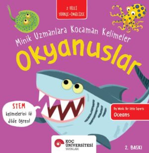 MİNİK UZMANLARA KOCAMAN KELİMELER - OKYANUSLAR / BIG WORDS FOR LITTLE EXPERTS - OCEANS İNGİLİZCE ÖĞRENİYORUM / İKİ DİLLİ KİTAPLAR