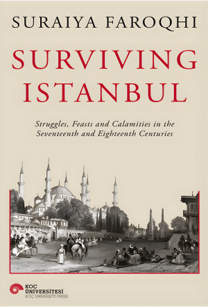 Book cover for Surviving Istanbul by Suraiya Faroqhi; subtitle about 17th–18th centuries; sepia Istanbul skyline illustration.