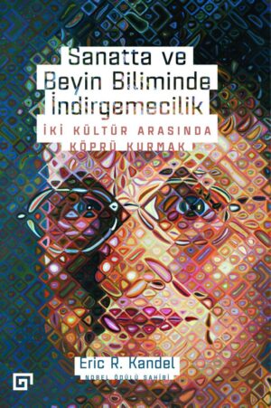 SANATTA VE BEYİN BİLİMİNDE İNDİRGEMECİLİK İKİ KÜLTÜR ARASINDA KÖPRÜ KURMAK