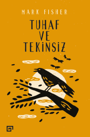 TUHAF VE TEKİNSİZ