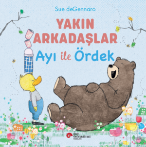 YAKIN ARKADAŞLAR AYI İLE ÖRDEK