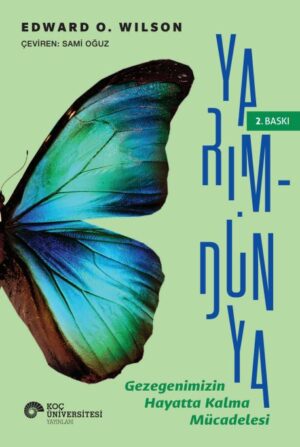 YARIM DÜNYA GEZEGENİMİZİN HAYATTA KALMA MÜCADELESİ