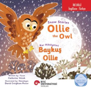 İKİ DİLLİ: İNGİLİZCE-TÜRKÇE SNOW STORIES – OLLIE THE OWL / KAR HİKÂYELERİ – BAYKUŞ OLLIE İNGİLİZCE ÖĞRENİYORUM