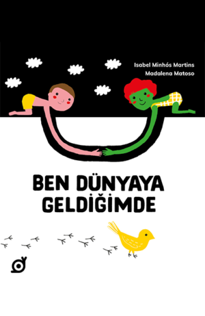 BEN DÜNYAYA GELDİĞİMDE