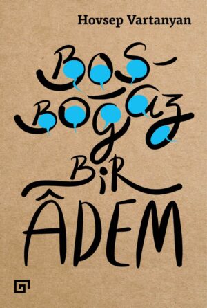 BOŞBOĞAZ BİR ÂDEM