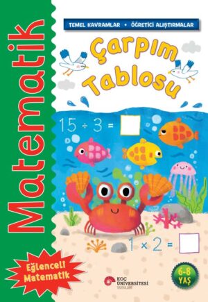 MATEMATİK - ÇARPIM TABLOSU 6-8 YAŞ TEMEL KAVRAMLAR-ÖĞRETİCİ ALIŞTIRMALAR