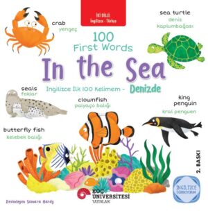IN THE SEA - DENİZDE / 100 FIRST WORDS – İNGİLİZCE İLK 100 KELİMEM İNGİLİZCE ÖĞRENİYORUM / İKİ DİLLİ KİTAPLAR