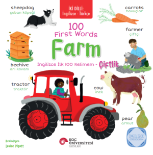 FARM - ÇİFTLİK / 100 FIRST WORDS – İNGİLİZCE İLK 100 KELİMEM İNGİLİZCE ÖĞRENİYORUM / İKİ DİLLİ KİTAPLAR