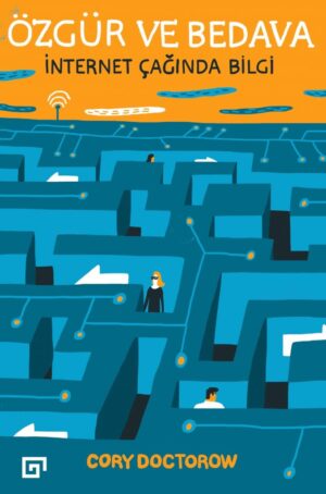 ÖZGÜR VE BEDAVA İNTERNET ÇAĞINDA BİLGİ