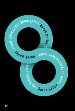 SANAT DÜNYASININ SENARYOLARI