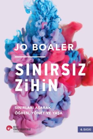 SINIRSIZ ZİHİN SINIRLARI AŞARAK ÖĞREN, YÖNET VE YAŞA