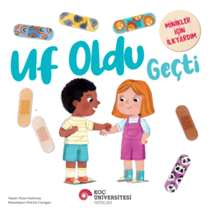 UF OLDU GEÇTİ MİNİKLER İÇİN İLKYARDIM