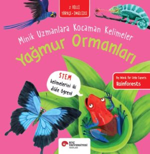 MİNİK UZMANLARA KOCAMAN KELİMELER - YAĞMUR ORMANLARI / BIG WORDS FOR LITTLE EXPERTS - RAINFOREST İNGİLİZCE ÖĞRENİYORUM / İKİ DİLLİ KİTAPLAR