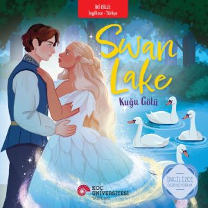 SWAN LAKE – KUĞU GÖLÜ İNGİLİZCE ÖĞRENİYORUM / İKİ DİLLİ KİTAPLAR