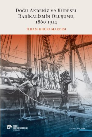 Book cover for 'Doğu Akdeniz ve Küresel Radikalleşmenin Oluşumu, 1860-1914' featuring sailors on a rigged ship with an orange-to-blue gradient background.