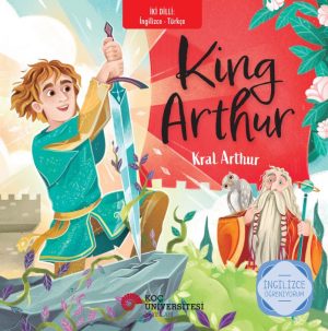 Illustration of a young knight wielding a large sword in front of a red banner that reads 'King Arthur' (Kral Arthur) with a wizard watching nearby; colorful fantasy scene.