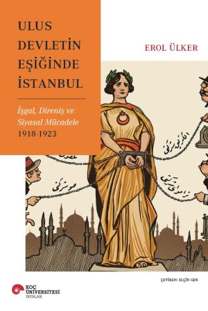 Book cover for 'Ulus Devletin Eşığında İstanbul' by Erol Ülger, subtitle on occupation, resistance and political struggle (1918–1923).
