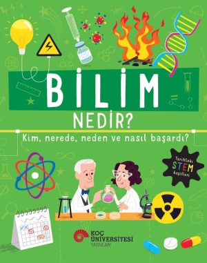 Canlı renkli bilim kitabı kapağı: “Bilim Nedir?” başlığıyla, laboratuvar masasında çalışan iki bilim insanı, DNA sarmalı, atom modeli ve deney tüpleriyle tasvir edilir.