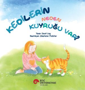 Book cover: a girl sitting on grass petting an orange cat under a blue sky; title reads 'Kedilerin Neden Kuyruğu Var?'.