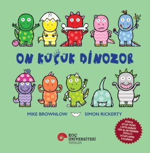 Colorful cartoon dinosaurs lined up on a light green cover; title 'On Küçük Dinozorlar' and author names Mike Brownlow and Simon Rickerty are visible.