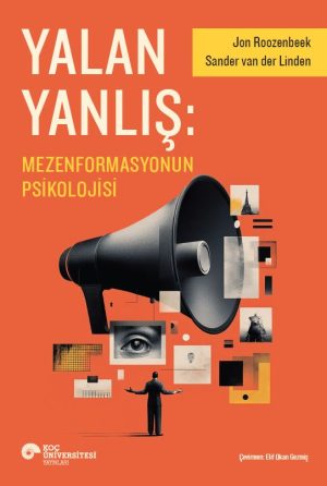 Turkish book cover: 'YALAN YANLIŞ: MEZENFORMASYONUN PSİKOLOJİSİ' with a megaphone and collage images on an orange background