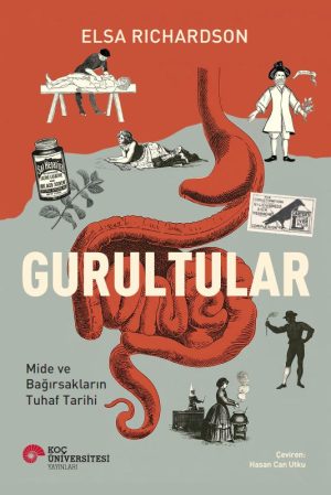 Book cover for Gurultular: Mide ve Bagırsakların Tuhaf Tarihi by Elsa Richardson, featuring a large red tentacle among vintage medical figures on an orange/blue background with a pill bottle and doctor illustrations.