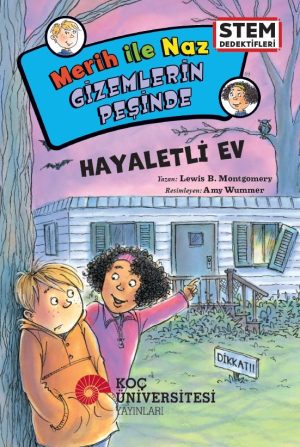 Kİtap kapağı: Merih ile Naz Gizemlerin Peşinde, Hayaletli Ev başlıklı iki çocuk önünde ev ve 'DİKKAT!' tabelasıyla.